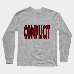 Complicit Long Sleeve T-Shirt